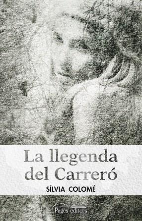 LA LLEGENDA DEL CARRERó | 9788499759487 | COLOMÉ,SÍLVIA | Llibreria Geli - Llibreria Online de Girona - Comprar llibres en català i castellà