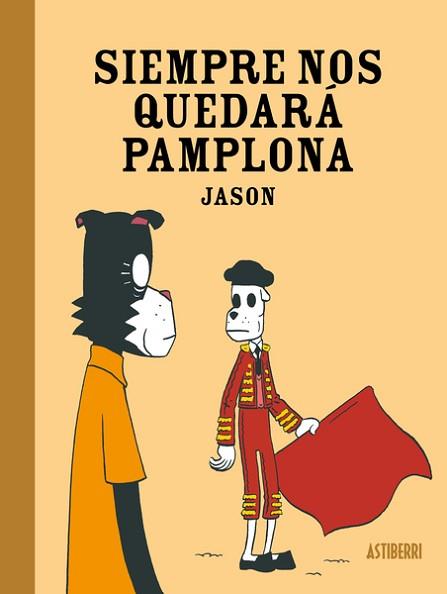 SIEMPRE NOS QUEDARÁ PAMPLONA | 9788418909221 | JASON | Llibreria Geli - Llibreria Online de Girona - Comprar llibres en català i castellà
