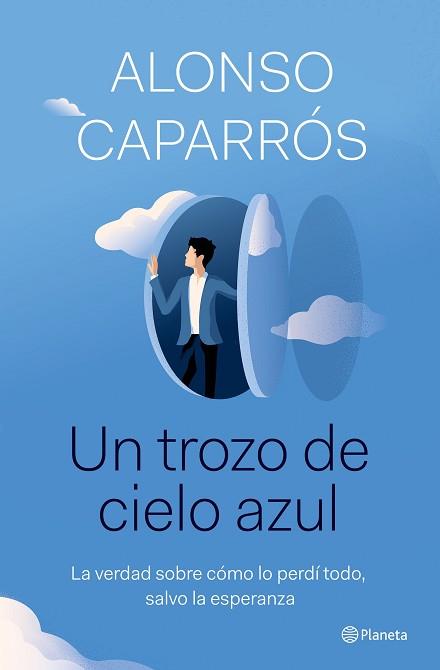 UN TROZO DE CIELO AZUL | 9788408242277 | CAPARRÓS,ALONSO | Llibreria Geli - Llibreria Online de Girona - Comprar llibres en català i castellà
