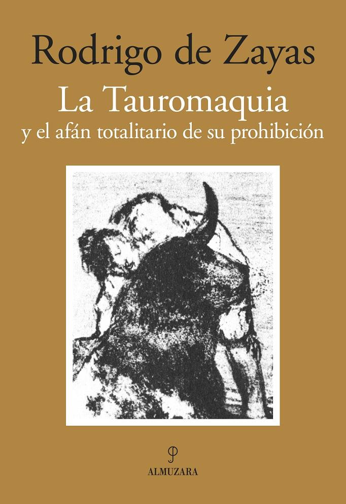 LA TAUROMAQUIA Y EL AFAN TOTALITARIO DE SU PROHIBICION | 9788492924158 | DE ZAYAS,RODRIGO | Libreria Geli - Librería Online de Girona - Comprar libros en catalán y castellano