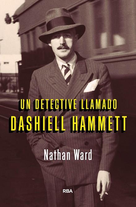 UN DETECTIVE LLAMADO DASHIELL HAMMETT | 9788491872047 | WARD,NATHAN | Llibreria Geli - Llibreria Online de Girona - Comprar llibres en català i castellà