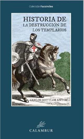 HISTORIA DE LA DESTRUCCIÓN DE LOS TEMPLARIOS | 9788483594636 | GOTTLOB ANTON,CARLOS | Llibreria Geli - Llibreria Online de Girona - Comprar llibres en català i castellà
