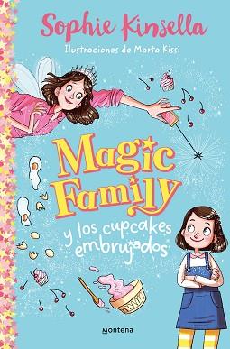 MAGIC FAMILY Y LOS CUPCAKES EMBRUJADOS (MAGIC FAMILY 1) | 9788418318474 | KINSELLA,SOPHIE | Llibreria Geli - Llibreria Online de Girona - Comprar llibres en català i castellà