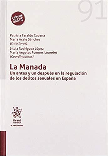 LA MANADA.UN ANTES Y UN DESPUÉS EN LA REGULACIÓN DE LOS DELITOS SEXUALES EN ESPAÑA | 9788413130057 | FARALDO, PATRICIA/ALCALE,MARIA/RODRIGUEZ,SILVIA | Llibreria Geli - Llibreria Online de Girona - Comprar llibres en català i castellà