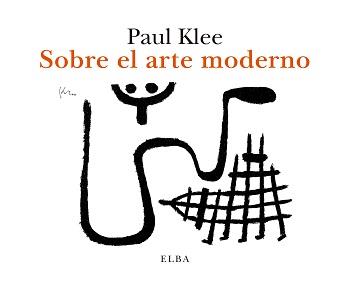SOBRE EL ARTE MODERNO | 9788412200942 | KLEE,PAUL | Libreria Geli - Librería Online de Girona - Comprar libros en catalán y castellano