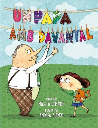 UN PAPA AMB DAVANTAL | 9788472908970 | DE MARCO,MAGELA/BIANCO,ANDREA | Llibreria Geli - Llibreria Online de Girona - Comprar llibres en català i castellà