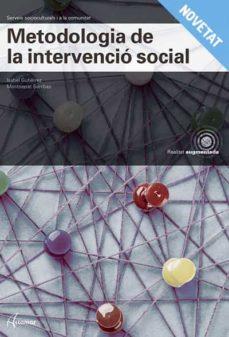 METODOLOGIA DE LA INTERVENCIÓ SOCIAL(NOVA EDICIÓ) | 9788417872427 | GUTIÉRREZ,I./SORRIBAS,M. | Llibreria Geli - Llibreria Online de Girona - Comprar llibres en català i castellà