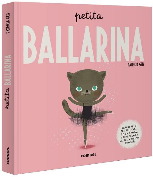 PETITA BALLARINA | 9788491015017 | GEIS,PATRICIA | Llibreria Geli - Llibreria Online de Girona - Comprar llibres en català i castellà