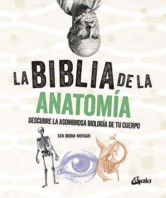 LA BIBLIA DE LA ANATOMÍA | 9788484459521 | OKONA-MENSAH,KEN | Llibreria Geli - Llibreria Online de Girona - Comprar llibres en català i castellà