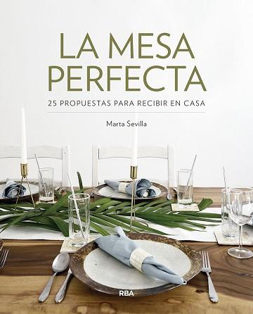 LA MESA PERFECTA | 9788491872597 | SEVILLA SANCHEZ,MARTA | Llibreria Geli - Llibreria Online de Girona - Comprar llibres en català i castellà
