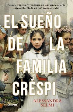 EL SUEÑO DE LA FAMILIA CRESPI | 9788408285465 | SELMI, ALESSANDRA | Llibreria Geli - Llibreria Online de Girona - Comprar llibres en català i castellà