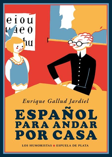 ESPAÑOL PARA ANDAR POR CASA | 9788416034444 | GALLUD JARDIEL,ENRIQUE | Llibreria Geli - Llibreria Online de Girona - Comprar llibres en català i castellà