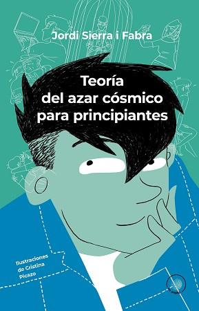 TEORÍA DEL AZAR CÓSMICO PARA PRINCIPIANTES | 9788491425977 | SIERRA I FABRA,JORDI | Llibreria Geli - Llibreria Online de Girona - Comprar llibres en català i castellà