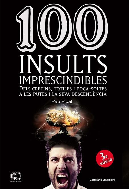 100 INSULTS IMPRESCINDIBLES | 9788490341896 | VIDAL,PAU | Llibreria Geli - Llibreria Online de Girona - Comprar llibres en català i castellà