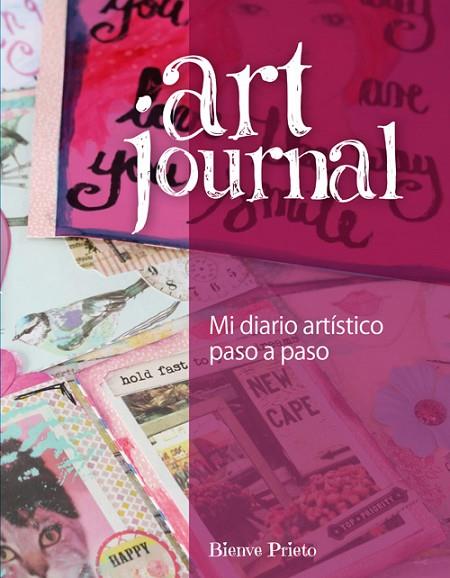 ART JOURNAL.MI DIARIO ARTÍSTICO PASO A PASO | 9788415053606 | PRIETO,BIENVE | Libreria Geli - Librería Online de Girona - Comprar libros en catalán y castellano