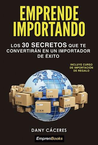 EMPRENDE IMPORTANDO | 9788417932558 | CACERES,DANY | Llibreria Geli - Llibreria Online de Girona - Comprar llibres en català i castellà