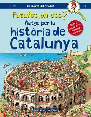 ELS ALBUMS DEL PATUFET-4.PATUFET,ON ETS? VIATGE PER LA HISTÒRIA DE CATALUNYA | 9788490345948 | ROIG,ROGER/PRADES,HUGO | Llibreria Geli - Llibreria Online de Girona - Comprar llibres en català i castellà