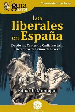 LOS LIBERALES EN ESPAÑA | 9788419731494 | MONTAGUT, EDUARDO | Llibreria Geli - Llibreria Online de Girona - Comprar llibres en català i castellà