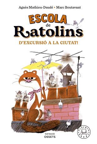 ESCOLA DE RATOLINS.D'EXCURSIÓ A LA CIUTAT! | 9788418733864 | MATHIEU-DAUDÉ,AGNÈS | Llibreria Geli - Llibreria Online de Girona - Comprar llibres en català i castellà