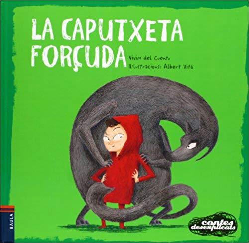 LA CAPUTXETA FORÇUDA(LLETRA LLIGADA) | 9788447926671 | VIVIM DEL CUENTU/VITÓ,ALBERT (IL) | Llibreria Geli - Llibreria Online de Girona - Comprar llibres en català i castellà
