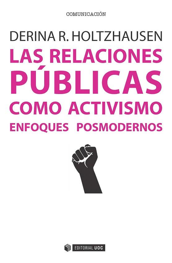 LAS RELACIONES PÚBLICAS COMO ACTIVISMO.ENFOQUES POSMODERNOS | 9788490647271 | HOLTZHAUSEN,DERINA R. | Llibreria Geli - Llibreria Online de Girona - Comprar llibres en català i castellà