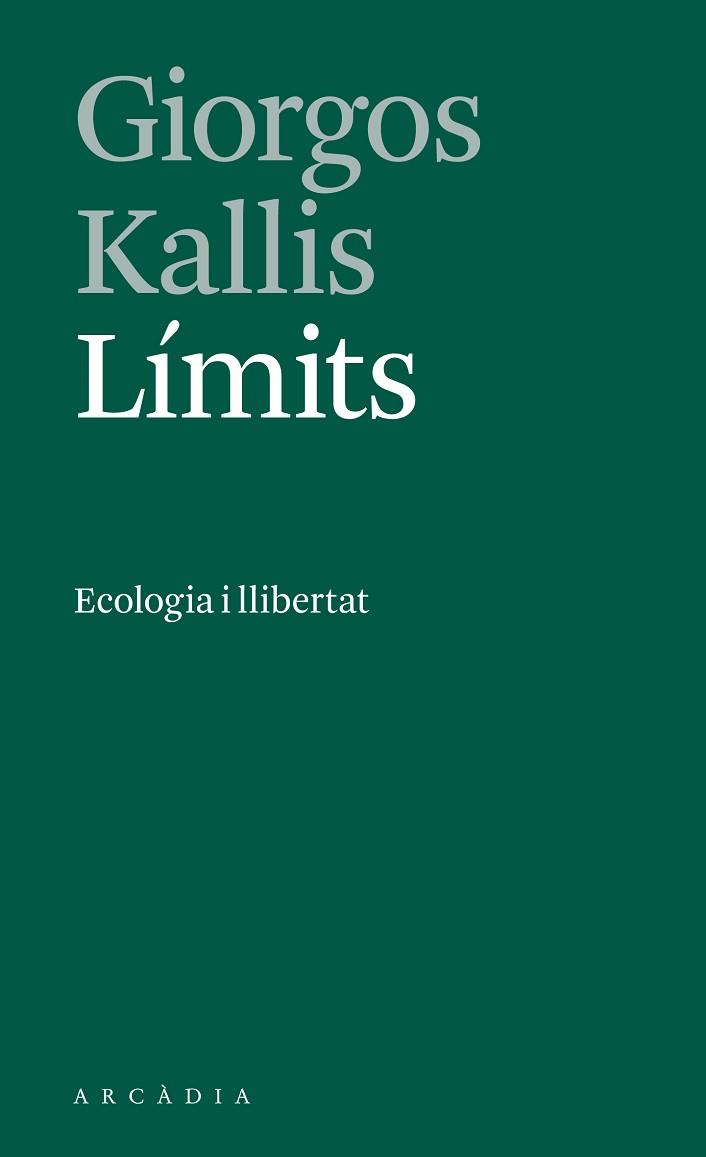 LÍMITS.ECOLOGIA I LLIBERTAT | 9788412273533 | KALLIS,GIORGOS | Llibreria Geli - Llibreria Online de Girona - Comprar llibres en català i castellà