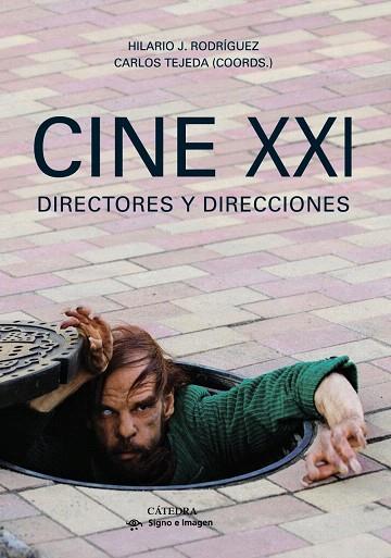 CINE XXI.DIRECTORES Y DIRECCIONES | 9788437631493 | RODRÍGUEZ,HILARIO J./TEJEDA,CARLOS (COORDS.) | Llibreria Geli - Llibreria Online de Girona - Comprar llibres en català i castellà
