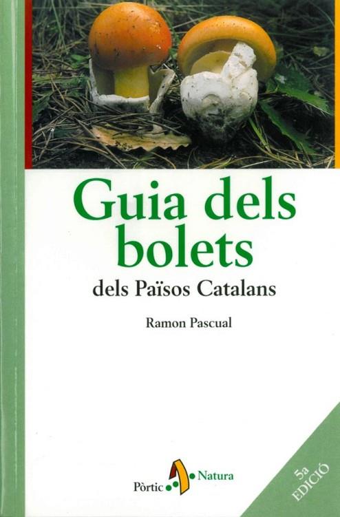 GUIA DE BOLETS DELS PAISOS CATALANS | 9788473069427 | PASCUAL,RAMON | Llibreria Geli - Llibreria Online de Girona - Comprar llibres en català i castellà