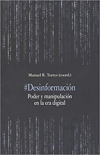 DESINFORMACIÓN.PODER Y MANIPULACIÓN EN LA ERA DIGITAL | 9788490458853 | Llibreria Geli - Llibreria Online de Girona - Comprar llibres en català i castellà
