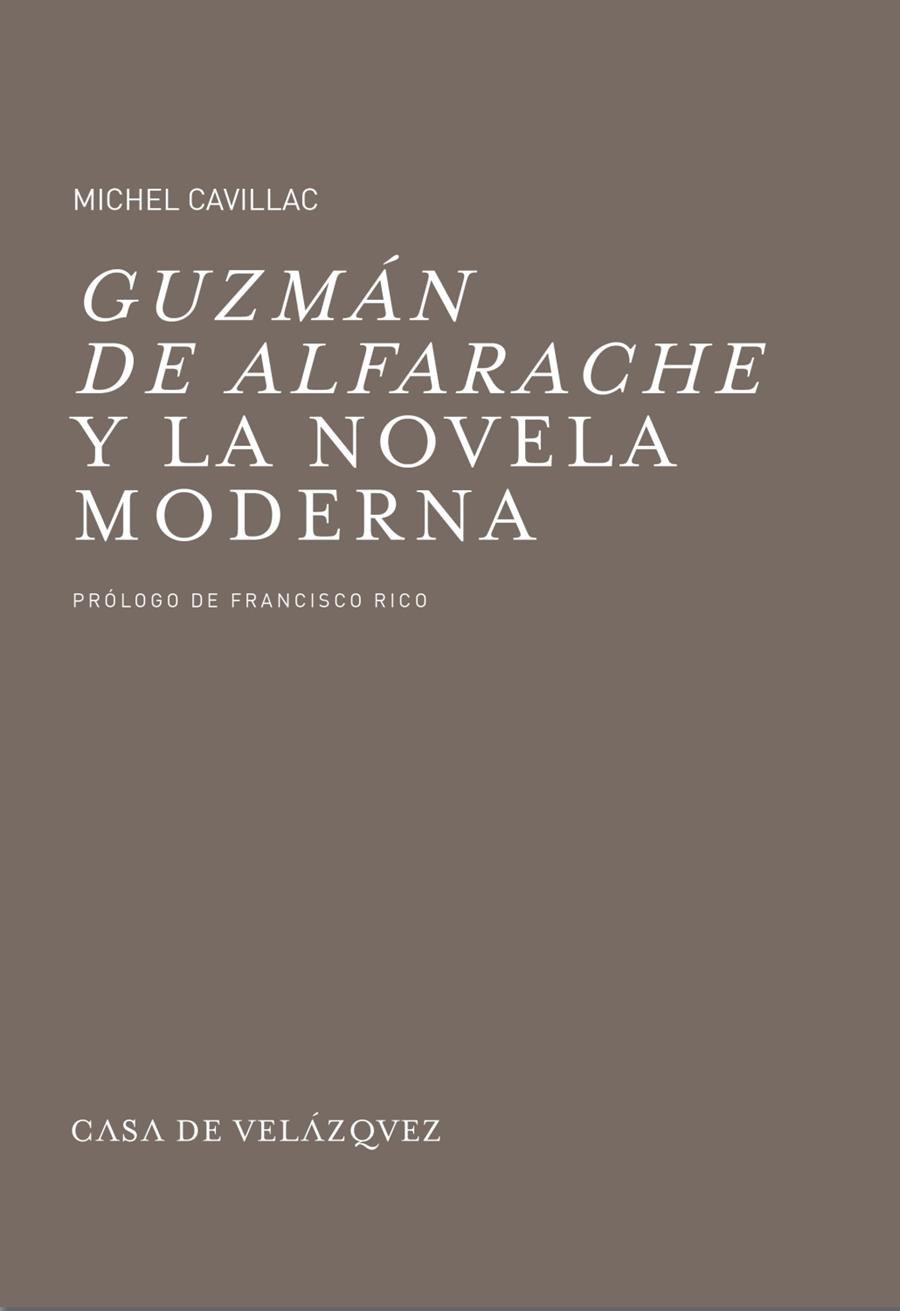 GUZMAN DE ALFARACHE Y LA NOVELA MODERNA | 9788496820395 | CAVILLAC,MICHEL | Llibreria Geli - Llibreria Online de Girona - Comprar llibres en català i castellà