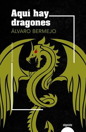 AQUÍ HAY DRAGONES | 9788491895817 | BERMEJO,ÁLVARO | Llibreria Geli - Llibreria Online de Girona - Comprar llibres en català i castellà