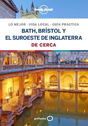 BATH,BRÍSTOL Y EL SUROESTE DE INGLATERRA(LONELY PLANET DE CERCA.EDICIÓN 2019) | 9788408206729 | DIXON,BELINDA/BERRY,OLIVER/HARPER,DAMIAN | Llibreria Geli - Llibreria Online de Girona - Comprar llibres en català i castellà