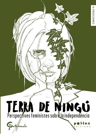 TERRA DE NINGÚ.PERSPECTIVES FEMINISTES SOBRE LA INDEPENDÈNCIA | 9788416828227 |   | Llibreria Geli - Llibreria Online de Girona - Comprar llibres en català i castellà