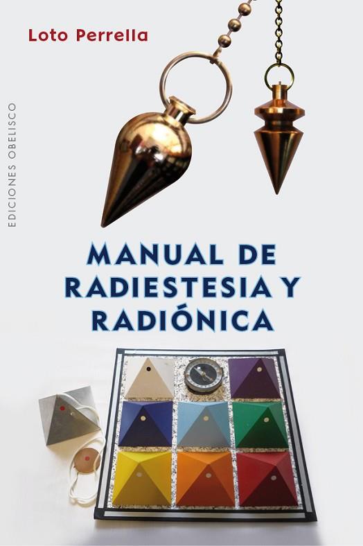 MANUAL DE RADIESTESIA Y RADIÓNICA | 9788416192908 | PERRELLA,LOTO | Libreria Geli - Librería Online de Girona - Comprar libros en catalán y castellano
