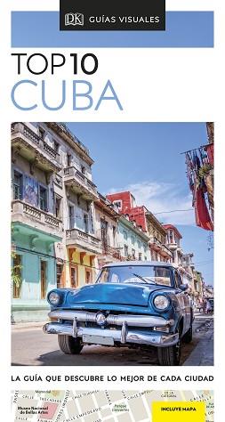 CUBA(GUÍA VISUAL TOP 10).LA GUÍA QUE DESCUBRE LO MEJOR DE CADA CIUDAD | 9780241432914 | A.A.V.V. | Llibreria Geli - Llibreria Online de Girona - Comprar llibres en català i castellà