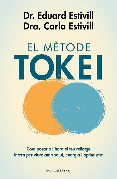 EL MÈTODE TOKEI.COMO POSAR A L'HORA EL TEU RELLOTGE INTERN PER VIURE AMB SALUT,ENERGIA I OPTIMISME | 9788417444761 | ESTIVILL,DR. EDUARD/ESTIVILL,CARLA | Llibreria Geli - Llibreria Online de Girona - Comprar llibres en català i castellà