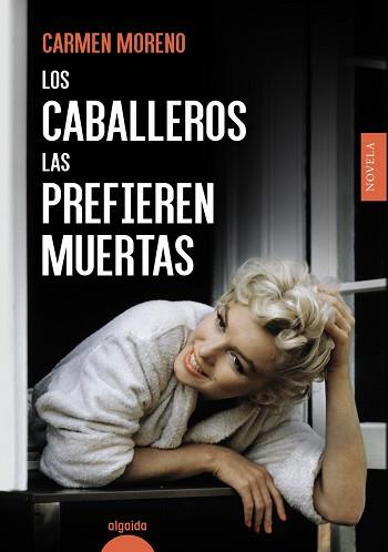 LOS CABALLEROS LAS PREFIEREN MUERTAS | 9788491896616 | MORENO,CARMEN | Llibreria Geli - Llibreria Online de Girona - Comprar llibres en català i castellà
