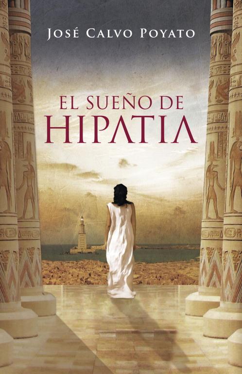 EL SUEÑO DE HIPATIA | 9788401337369 | CALVO POYATO,JOSE | Llibreria Geli - Llibreria Online de Girona - Comprar llibres en català i castellà