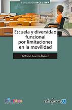 ESCUELA Y DIVERSIDAD FUNCIONAL POR LIMITACIONES EN LA... | 9788467636154 | GUERRA,ANTONIO | Llibreria Geli - Llibreria Online de Girona - Comprar llibres en català i castellà