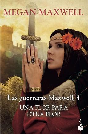 UNA FLOR PARA OTRA FLOR(LAS GUERRERAS MAXWELL 4) | 9788408217602 | MAXWELL,MEGAN | Llibreria Geli - Llibreria Online de Girona - Comprar llibres en català i castellà