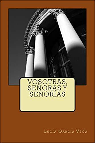 VOSOTRAS,SEÑORAS Y SEÑORÍAS | 9788469778944 | GARCÍA VEGA, LUCÍA | Llibreria Geli - Llibreria Online de Girona - Comprar llibres en català i castellà
