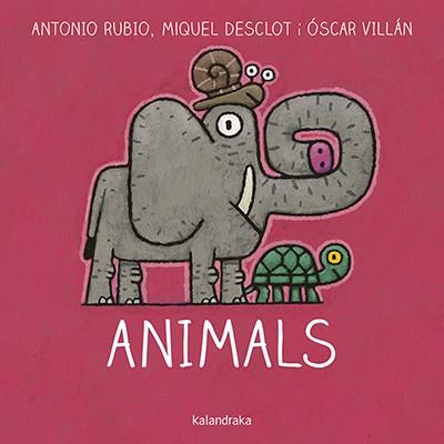 ANIMALS | 9788416804757 | RUBIO,ANTONIO/DESCLOT,MIQUEL/VILLÁN,ÓSCAR | Llibreria Geli - Llibreria Online de Girona - Comprar llibres en català i castellà