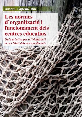 LES NORMES D'ORGANITZACIO I FUNCIONAMENT DELS CENTRES EDUCATIUS | 9788499752389 | LAPEÑA RIU,ANTONI | Llibreria Geli - Llibreria Online de Girona - Comprar llibres en català i castellà