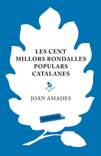LES CENT MILLORS RONDALLES POPULARS CATALANES | 9788499300245 | AMADES,JOAN | Llibreria Geli - Llibreria Online de Girona - Comprar llibres en català i castellà