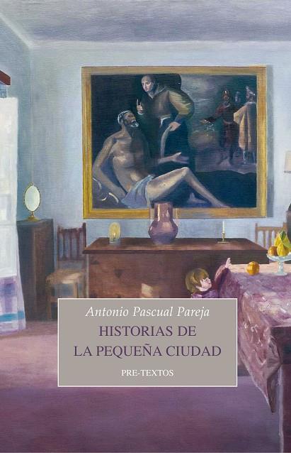 HISTORIAS DE LA PEQUEÑA CIUDAD | 9788417830113 | PASCUAL PAREJA,ANTONIO | Llibreria Geli - Llibreria Online de Girona - Comprar llibres en català i castellà