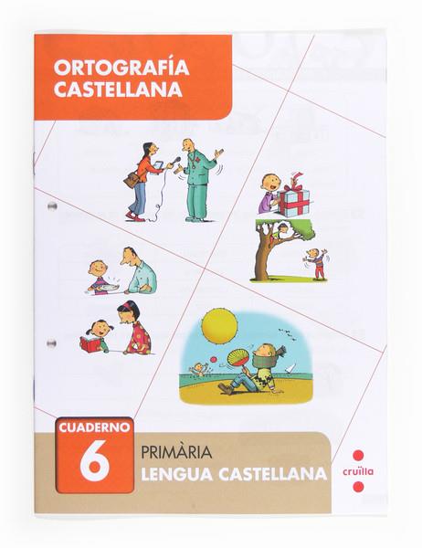 ORTOGRAFIA CASTELLANA CUADERNO-6 | 9788466133043 | CERVERA,MARÍA DEL MAR | Llibreria Geli - Llibreria Online de Girona - Comprar llibres en català i castellà