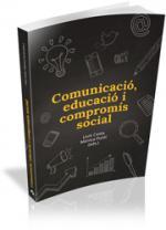 COMUNICACIÓ,EDUCACIÓ I COMPROMÍS SOCIAL  | 9788499843841 | COSTA,LLUIS/PUNTÍ,MÓNICA | Llibreria Geli - Llibreria Online de Girona - Comprar llibres en català i castellà