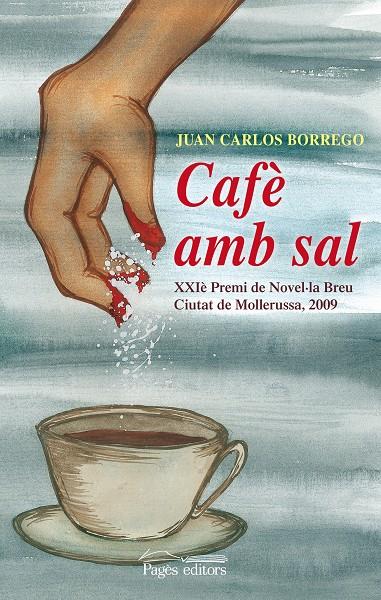 CAFE AMB SAL (XXIÈ PREMI DE NOVEL.LA BREU CIUTAT DE MOLLERUS | 9788497798105 | BORREGO,JUAN CARLOS | Llibreria Geli - Llibreria Online de Girona - Comprar llibres en català i castellà