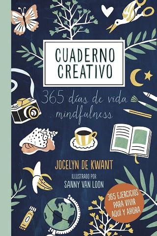 CUADERNO CREATIVO.365 DÍAS DE VIDA MINDFULNESS | 9788448025182 | DE KWANT,JOCELYN | Llibreria Geli - Llibreria Online de Girona - Comprar llibres en català i castellà