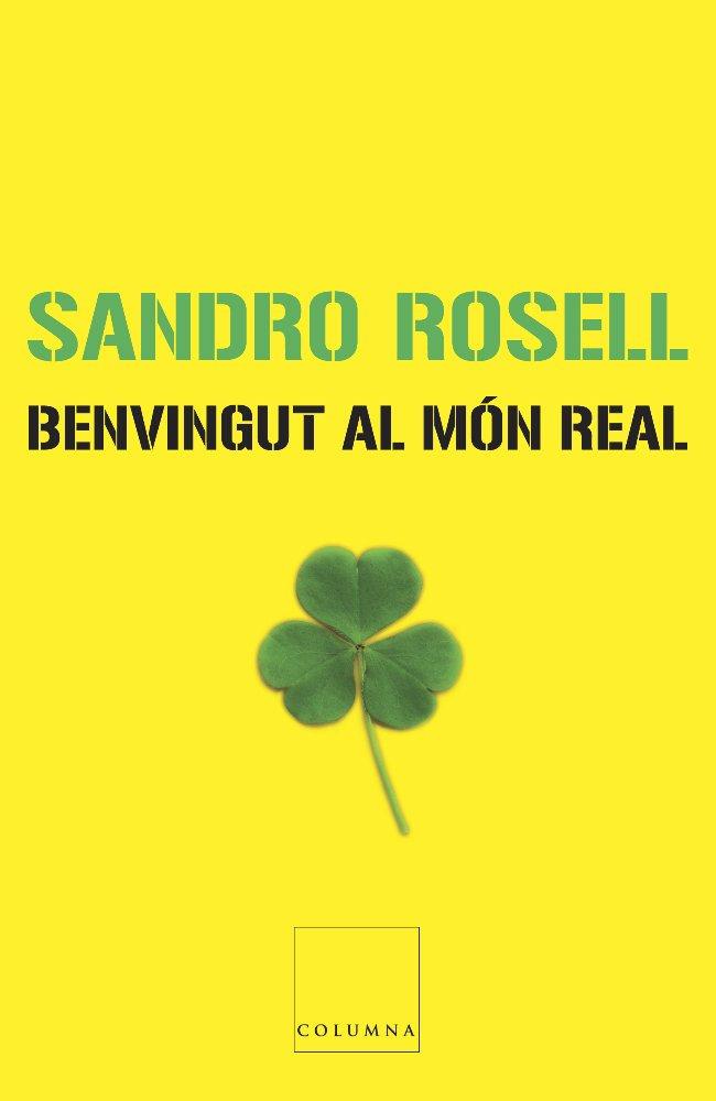 BENVINGUT AL MON REAL | 9788466407601 | ROSELL,SANDRO | Libreria Geli - Librería Online de Girona - Comprar libros en catalán y castellano